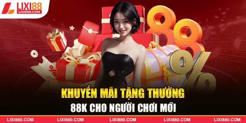 Quà tặng hot nhất từ sân chơi uy tín Lì xì 88