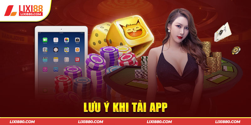 Lưu ý game thủ cần biết để tải app suôn sẻ