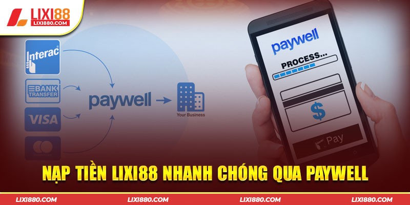 Nạp tiền Lixi88 dễ dàng bằng hình thức Paywell