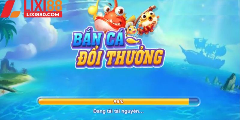 Cách thức tham gia bắn cá đổi thưởng Lixi88