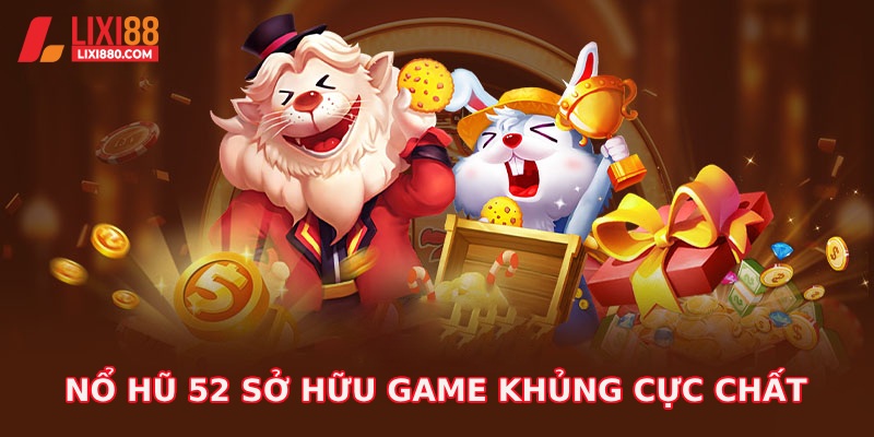 Kho game đồ sộ chất lượng kiểm duyệt kỹ càng